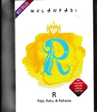 R : Raja, Ratu, Rahasia