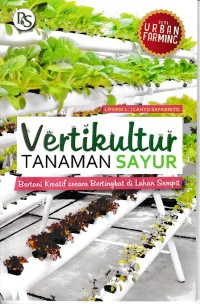 Vertikultural Tanaman Sayur : Bertani kreatif secara bertingkat di lahan sempit